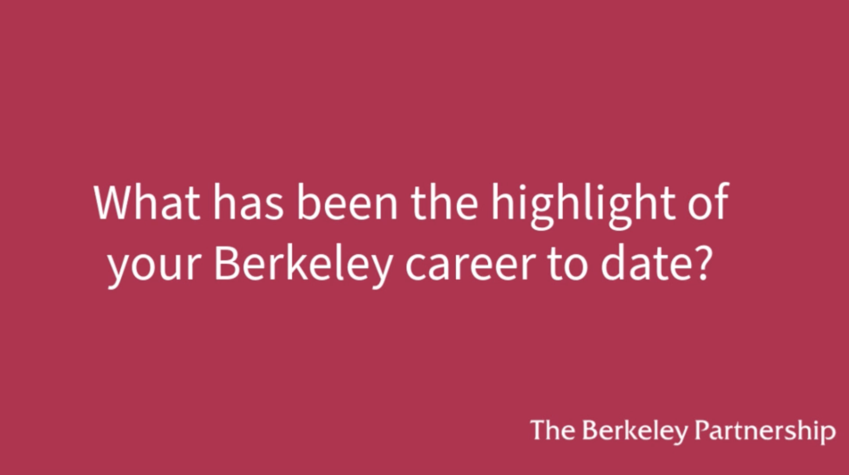 "What has been the highlight of your Berkeley career?" text over red background and The Berkeley Partnership logo