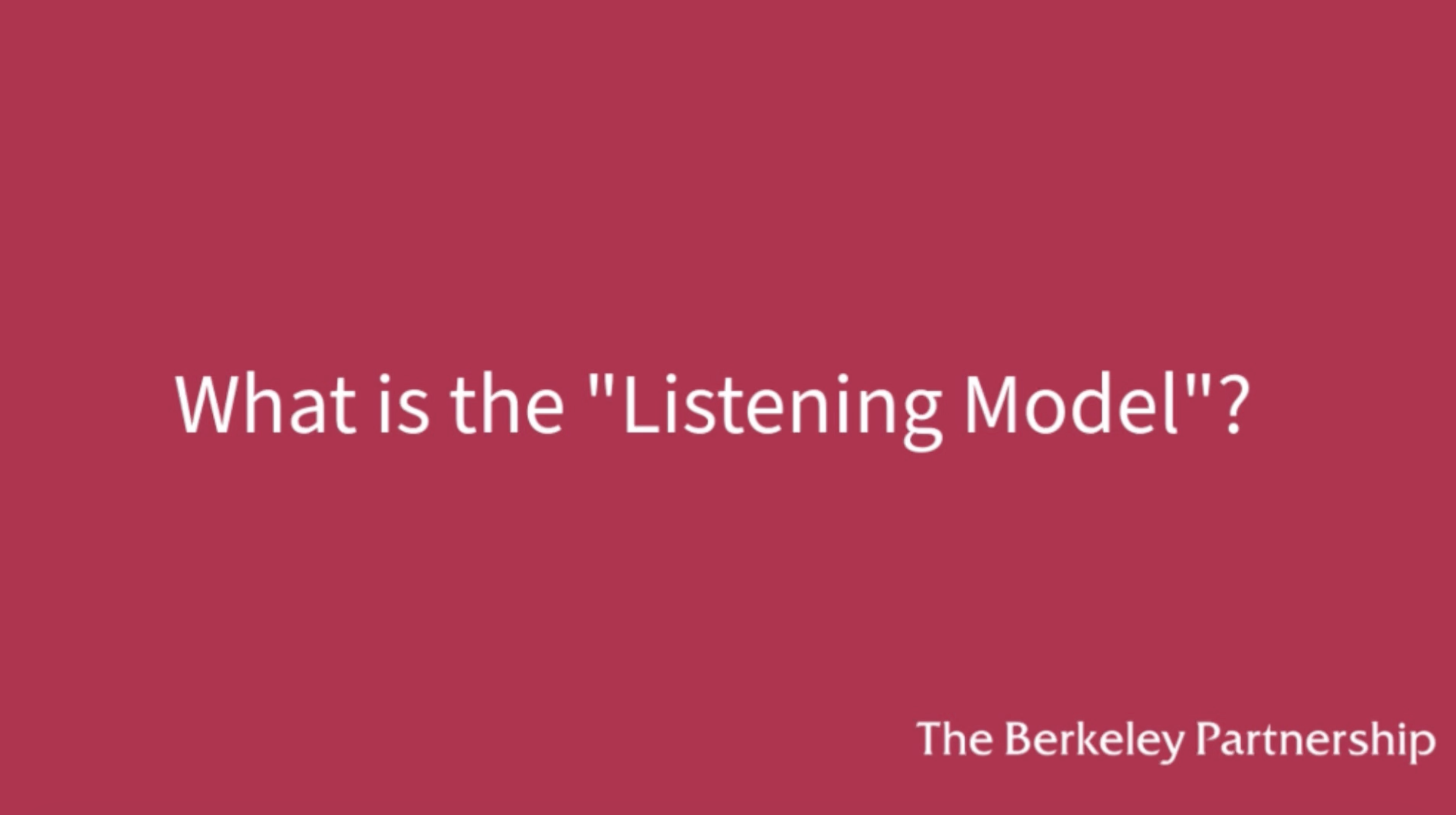 "What is the "Listening Model"?" text over red background and The Berkeley Partnership logo